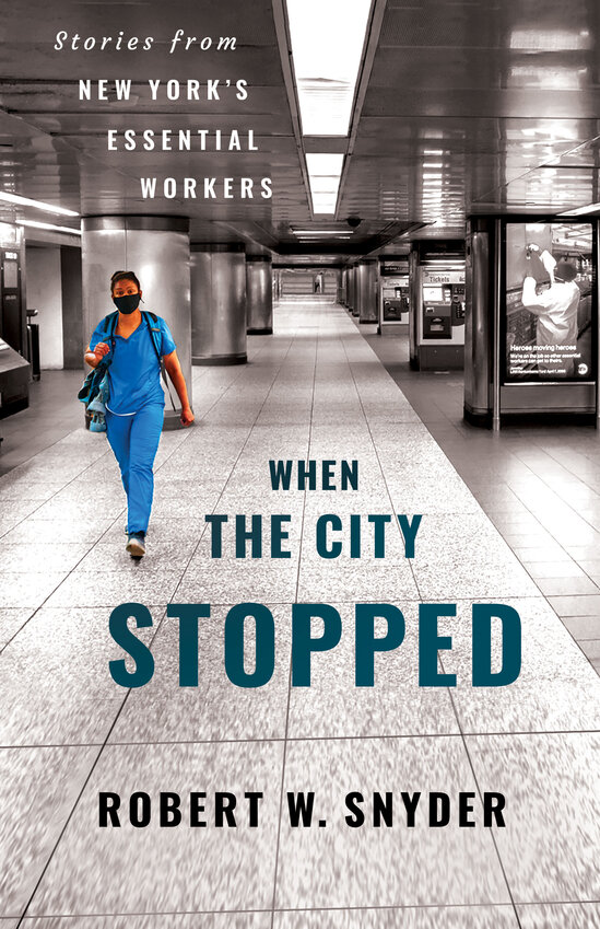 <p>A book by Manhattan Borough Historian Robert Snyder highlights the lifesaving work of essential workers in New York at the height of the Covid-19 pandemic.</p>