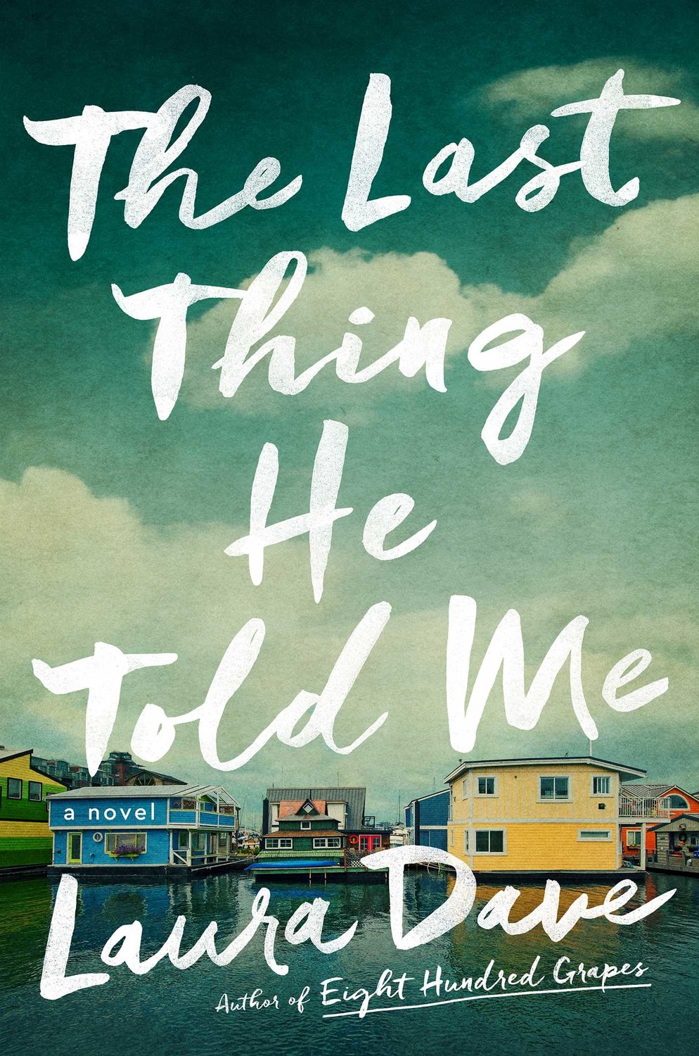 “The Last Thing He Told Me” by Laura Dave