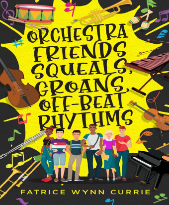 In her young adult, coming-of-age debut novel, “Orchestra Friends: Squeals, Groans, Off-Beat Rhythms,’’ Currie tells the story of how bullying and bad choices could determine the outcome of Pearson High School’s extravaganza concert.