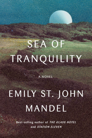 6. “Sea of Tranquility” by Emily St. John Mandel