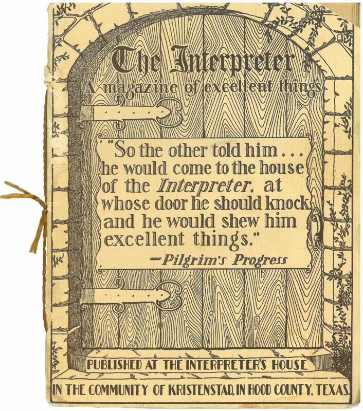 "The Interpreter: A Magazine of Excellent Things" was published in 1030 "at the Interpreter's house" in the Hood County community of Kristenstad.