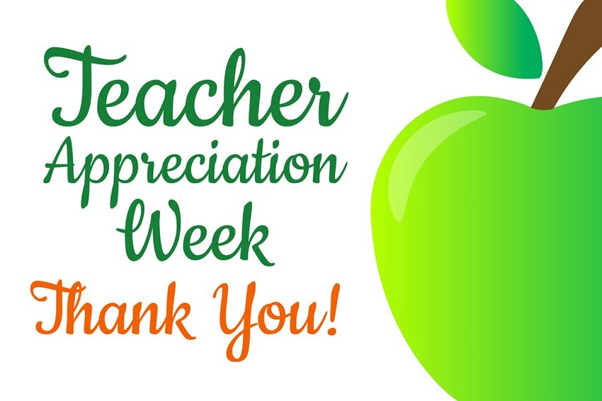 Teacher Appreciation Week is May 6-10.