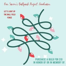 Purchase a bulb to honor a loved one at the Our Savior's Lutheran Church ballfield.