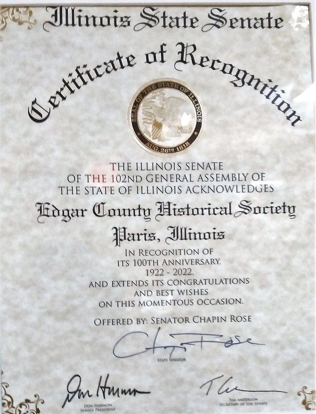 The Illinois Senate recently issued a certificate of recognition honoring the Edgar County Historical Society&rsquo;s 100th anniversary. The certificate is on display in the society&rsquo;s annex building.