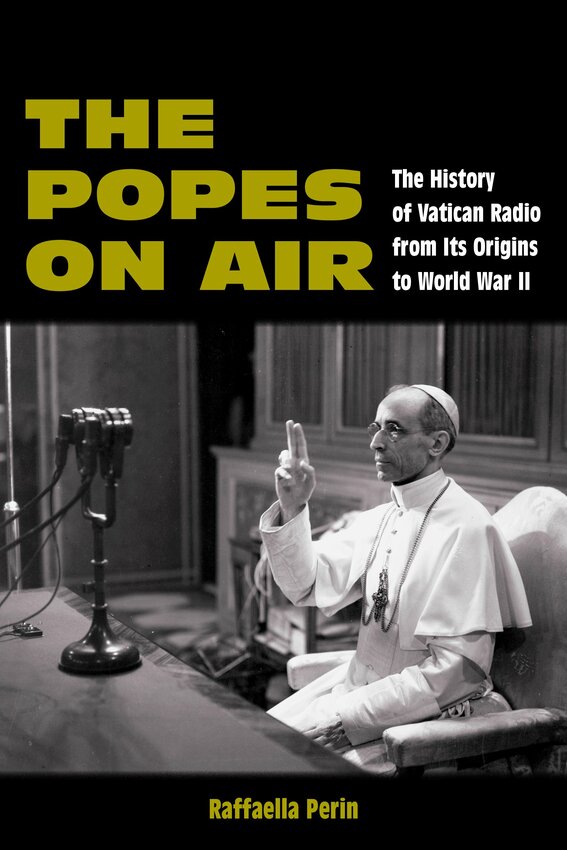 This is the cover of &quot;The Popes on Air,&quot; an extensively researched history of Vatican Radio from its modest beginnings to the end of World War II, which captures the Holy See's dilemma in leading the Catholic Church in the age of Fascist and totalitarian governments in Europe.